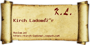 Kirch Ladomér névjegykártya
